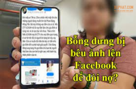 Hình ảnh con nợ bị chủ nợ đăng ảnh trên Facebook thông tin cá nhân để đòi nợ